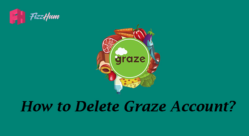How to Delete Graze Account